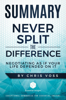 EssentialInsight Summaries - Summary: Never Split the Difference: Negotiating As If Your Life Depended On It - by Chris Voss