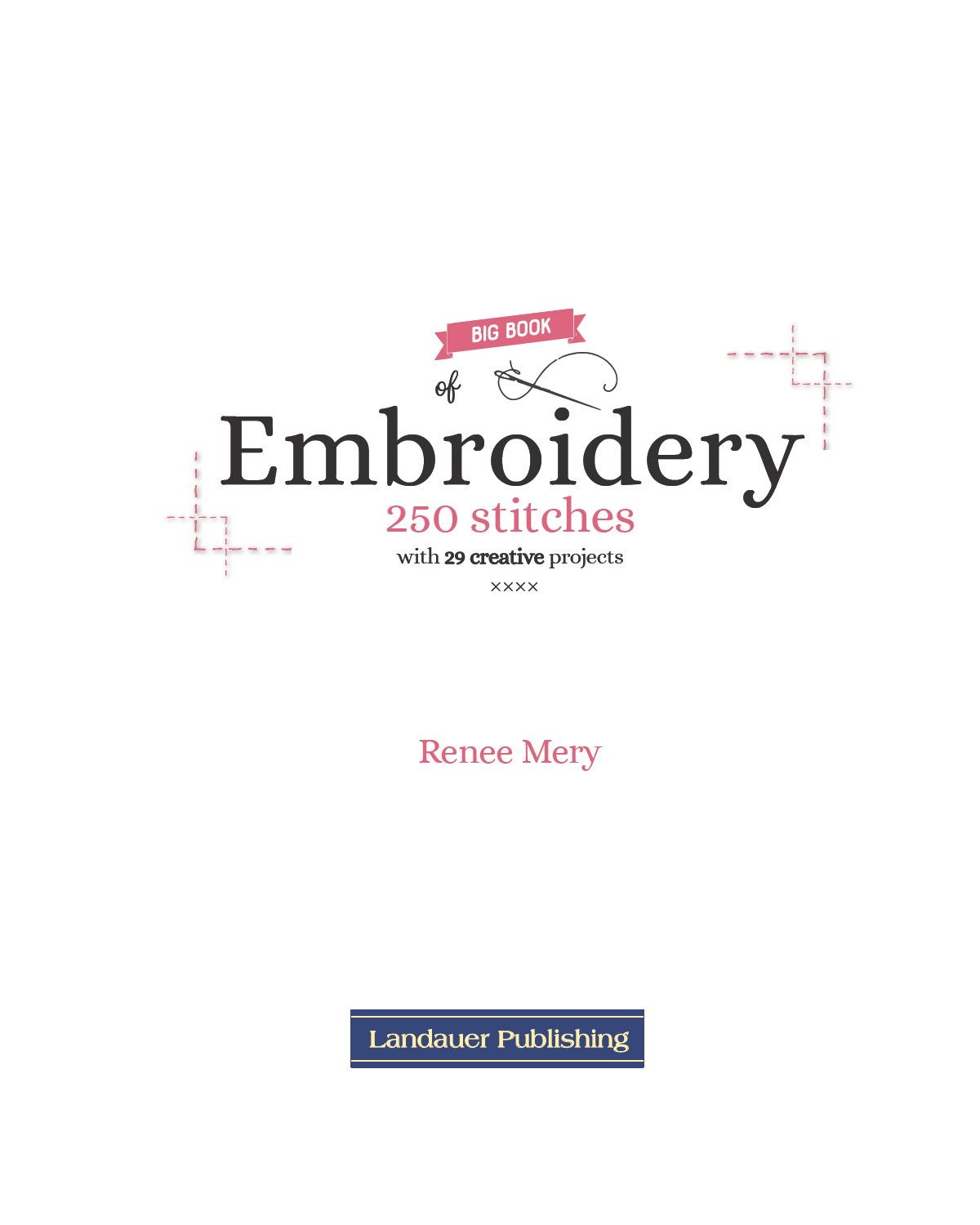 Big Book of Embroidery 250 Stitches and 29 Creative Projects - image 4