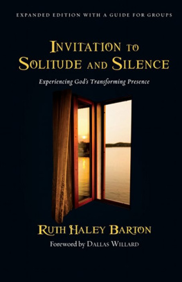 Ruth Haley Barton Invitation to Solitude and Silence: Experiencing Gods Transforming Presence