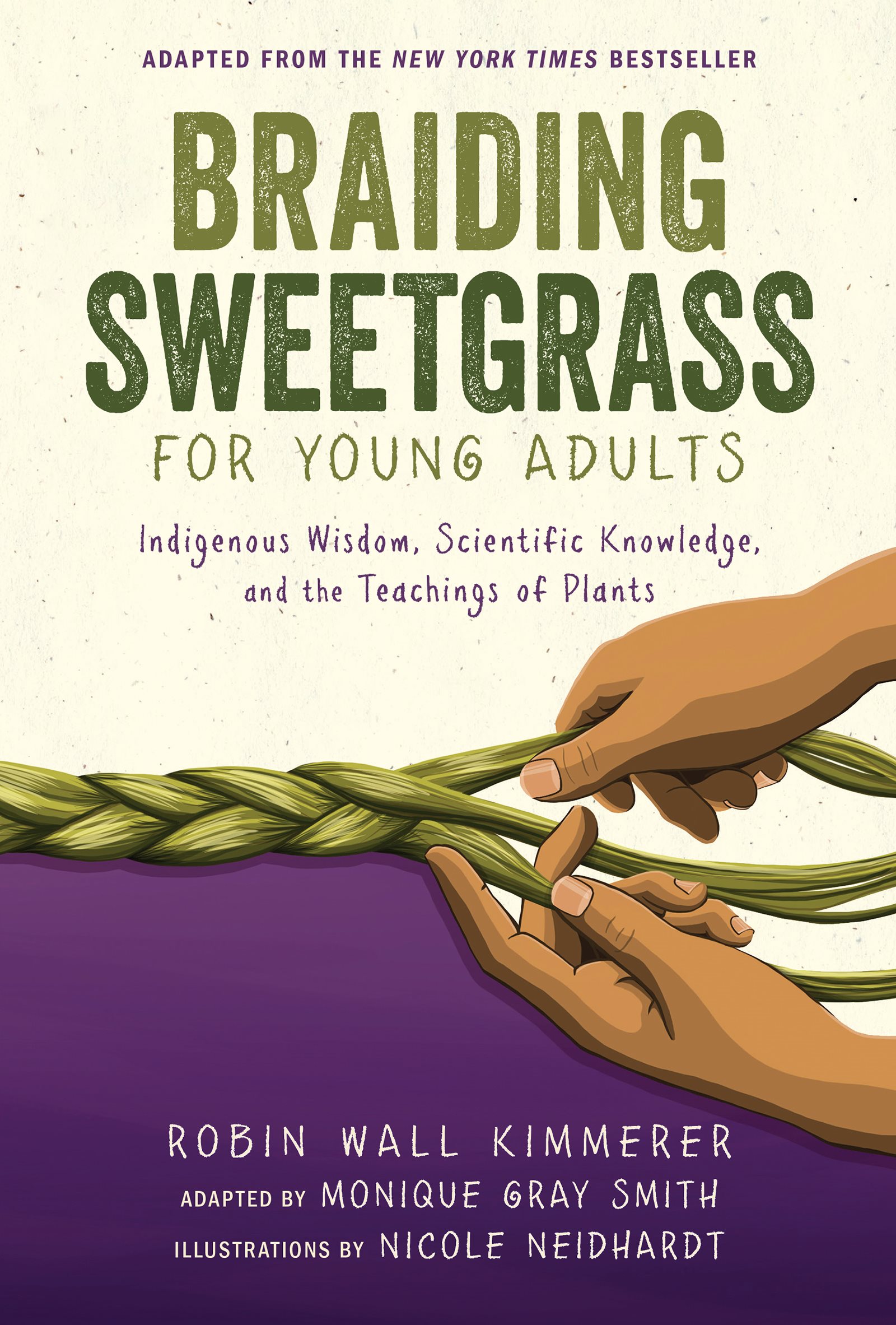 Advance Praise for Braiding Sweetgrass for Young Adults Braiding Sweetgrass - photo 2