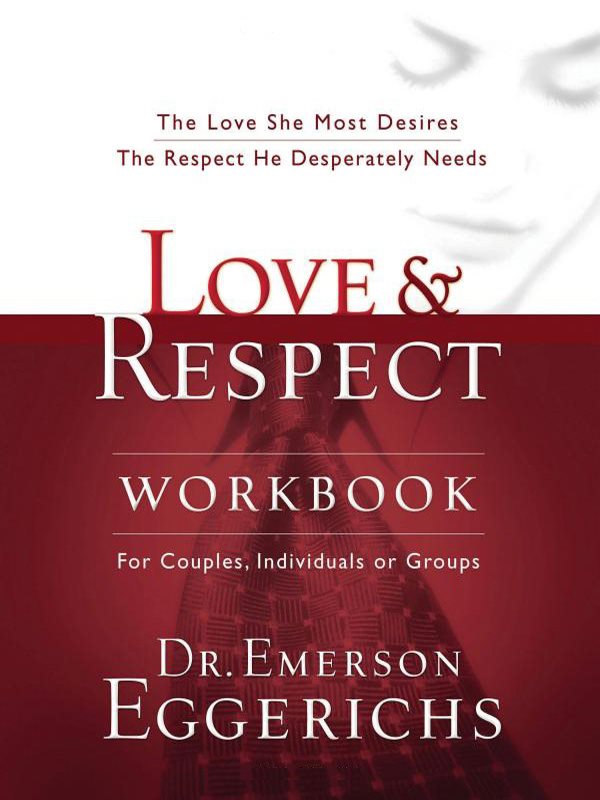 LOVE RESPECT Workbook DR EMERSON EGGERICHS WITH FRITZ RIDENOUR LOVE - photo 1