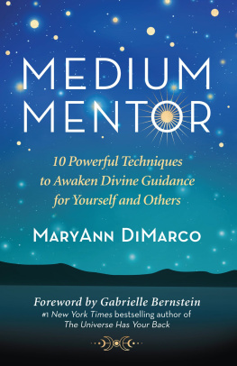 MaryAnn DiMarco - Medium Mentor: 10 Powerful Techniques to Awaken Divine Guidance for Yourself and Others