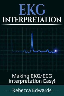 Rebecca Edwards - EKG Interpretation: Making EKG/ECG Interpretation Easy!