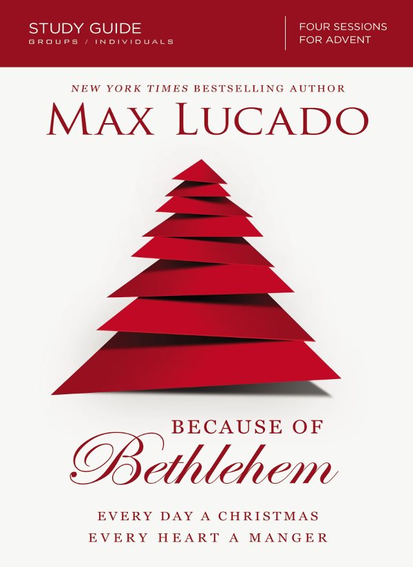 Because of Bethlehem Study Guide 2016 by Max Lucado All rights reserved No - photo 1