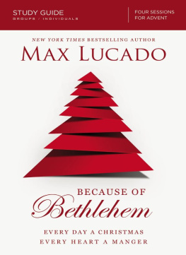 Max Lucado - Because of Bethlehem Study Guide: Love is Born Hope is Here