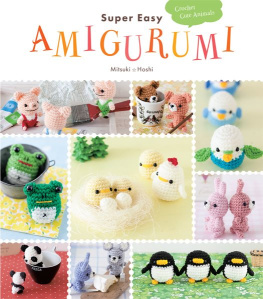 Mitsuki Hoshi - Super Easy Amigurumi: Crochet Cute Animals