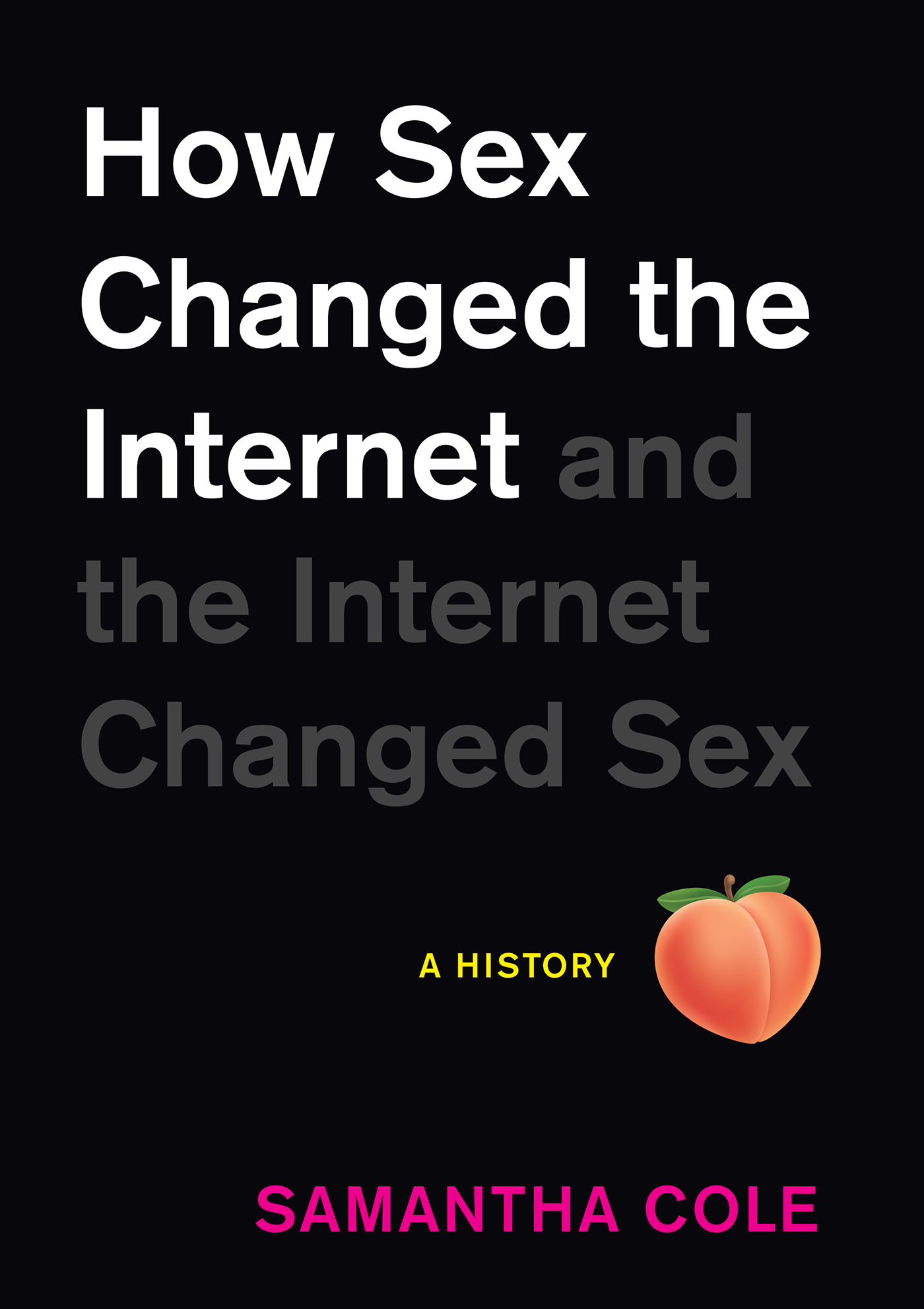 How Sex Changed the Internet and the Internet Changed Sex An Unexpected - photo 1