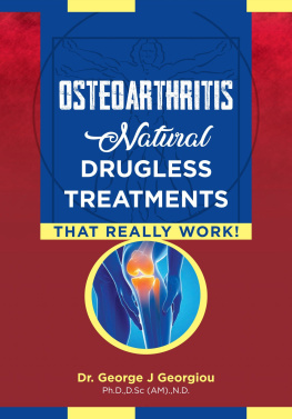 George John Georgiou - Osteoarthritis: Natural Drugless Treatments That Really Work!