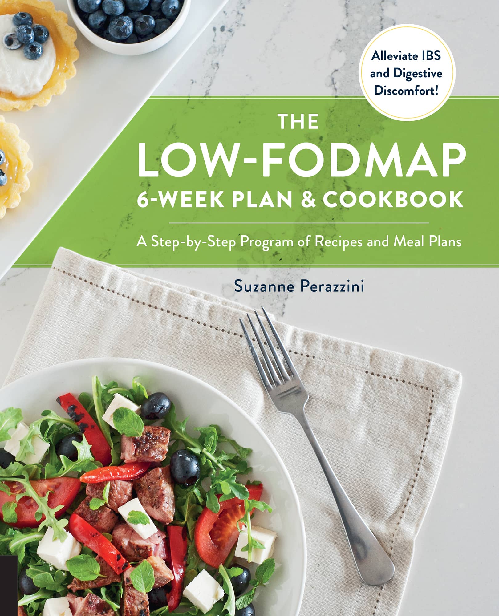 THE LOW-FODMAP 6-WEEK PLAN COOKBOOK A Step-by-Step Program of Recipes and - photo 1