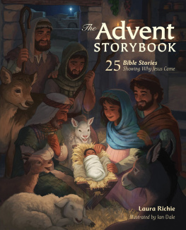 Laura Richie - The Advent Storybook: 25 Bible Stories Showing Why Jesus Came