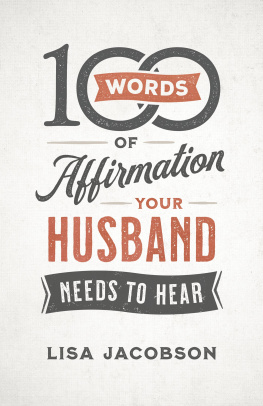 Lisa Jacobson - 100 Words of Affirmation Your Husband Needs to Hear