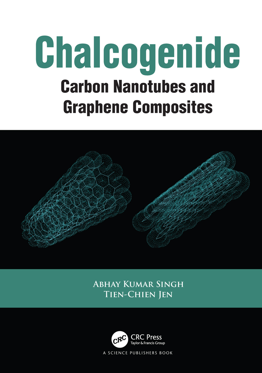 Chalcogenide Carbon Nanotubes and Graphene Composites Abhay Kumar Singh - photo 1