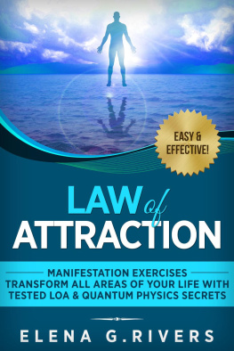 Elena G.Rivers - Law of Attraction: Manifestation Exercises-Transform All Areas of Your Life with Tested LOA & Quantum Physics Secrets