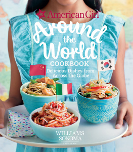 The Williams-Sonoma Test Kitchen Around the World Cookbook: Delicious Dishes from Across the Globe