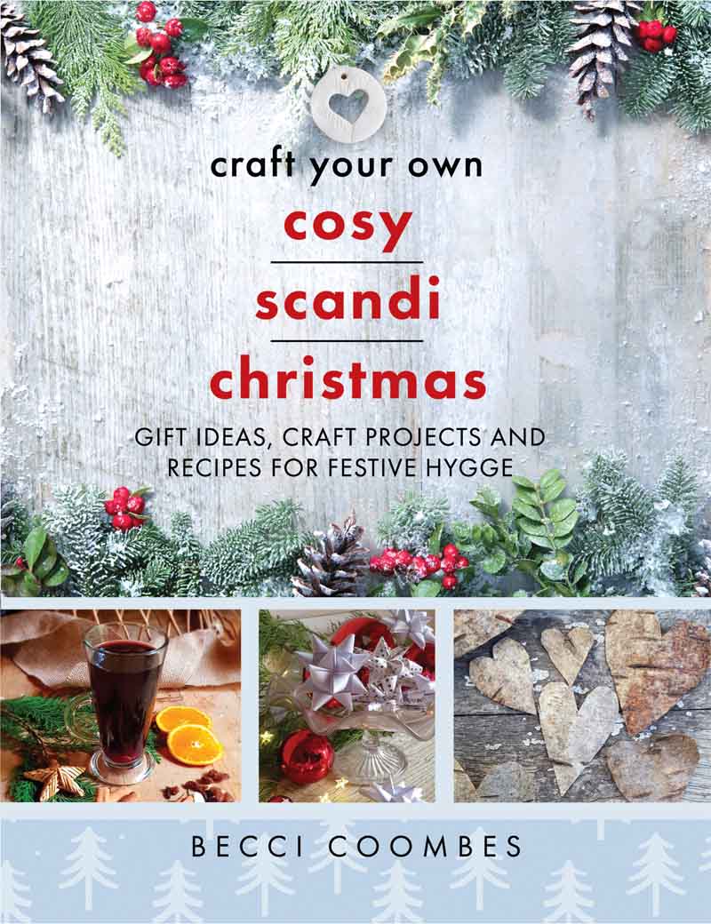 Craft Your Own Cosy Scandi Christmas Gift Ideas Craft Projects and Recipes for Festive Hygge - image 1