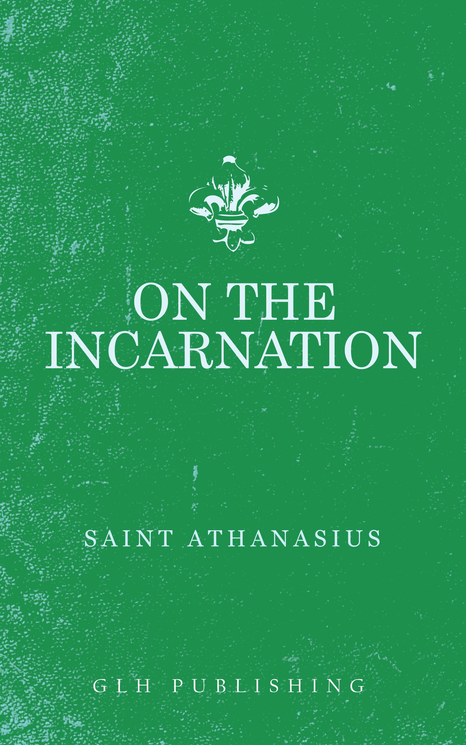 On the Incarnation Saint Athanasius Translated into - photo 1