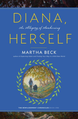 Martha Beck - Diana, Herself: An Allegory of Awakening