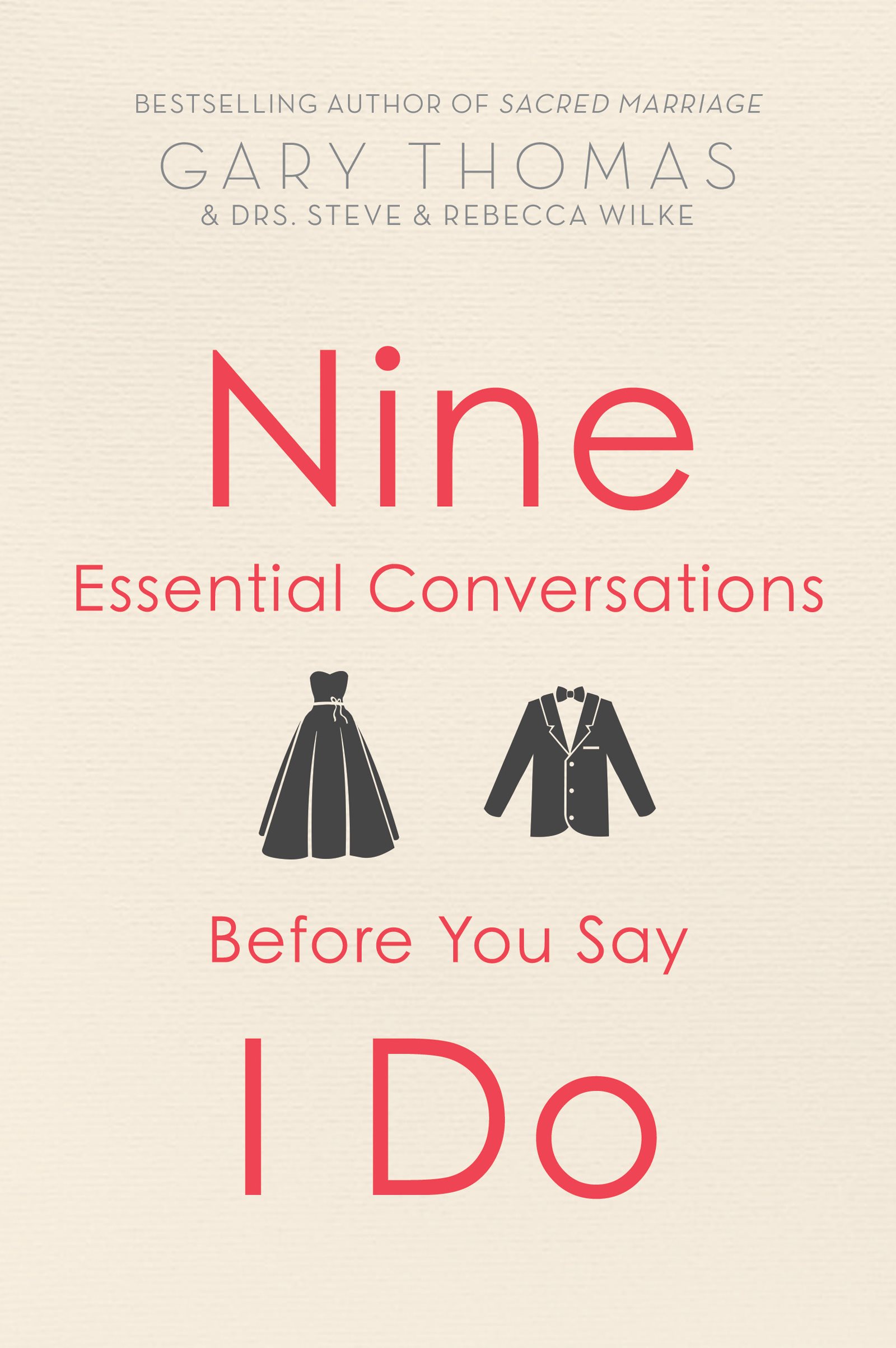 NINE ESSENTIAL CONVERSATIONS BEFORE YOU SAY I DO Published by David C Cook 4050 - photo 1