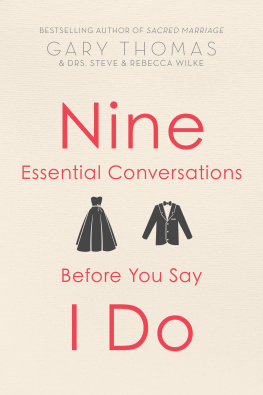 Gary Thomas - Nine Essential Conversations before You Say I Do