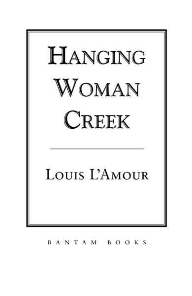 HANGING WOMAN CREEK A Bantam Book PUBLISHING HISTORY Bantam edition published - photo 4