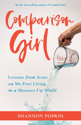 Shannon Popkin - Comparison Girl: Lessons from Jesus on Me-Free Living in a Measure-Up World