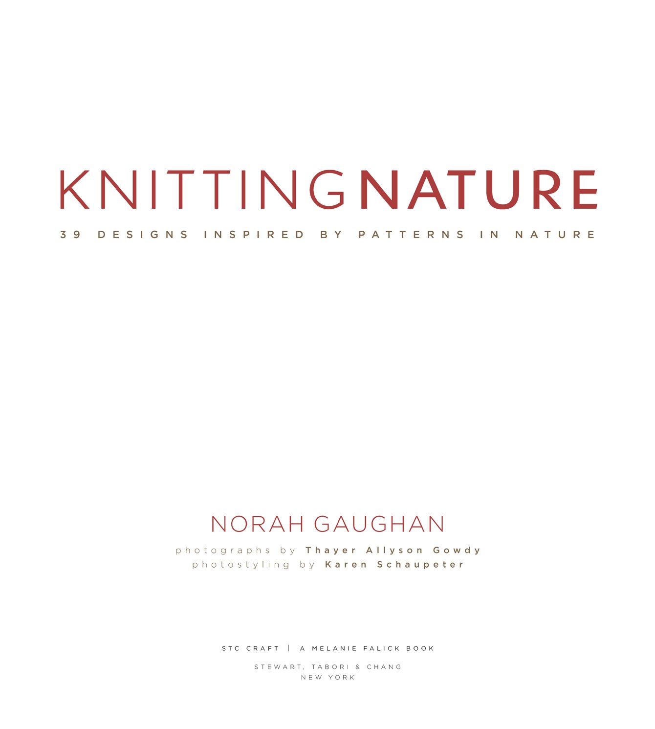 KNITTING NATURE 39 DESIGNS INSPIRED BY PATTERNS IN NATURE NORAH GAUGHAN - photo 3