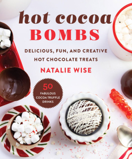 Natalie Wise Hot Cocoa Bombs: Delicious, Fun, and Creative Hot Chocolate Treats!