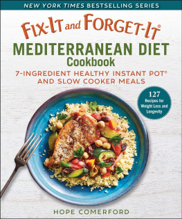 Hope Comerford - Fix-It and Forget-It Mediterranean Diet Cookbook: 7-Ingredient Healthy Instant Pot and Slow Cooker Meals