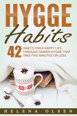 Helena Olsen Hygge Habits: 42 Habits for a Happy Life through Danish Hygge that take Five Minutes or Less