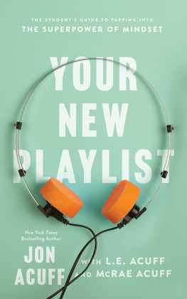 Jon Acuff - Your New Playlist: The Students Guide to Tapping Into the Superpower of Mindset
