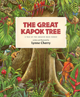 Lynne Cherry The Great Kapok Tree: A Tale of the Amazon Rain Forest