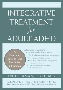 Ari Tuckman - Integrative Treatment for Adult ADHD: Practical Easy-to-Use Guide for Clinicians