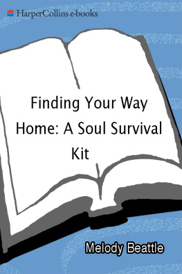 Melody Beattie Finding Your Way Home: A Soul Survival Kit