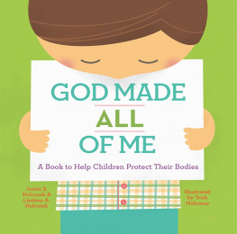 Justin S. Holcomb - God Made All of Me: A Book to Help Children Protect Their Bodies