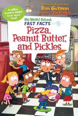 Dan Gutman - My Weird School Fast Facts: Pizza, Peanut Butter, and Pickles