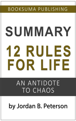 BookSuma Publishing - Summary of 12 Rules for Life: An Antidote to Chaos by Jordan B. Peterson