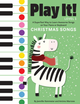 Jennifer Kemmeter - Play It! Christmas Songs: A Superfast Way to Learn Awesome Songs on Your Piano or Keyboard