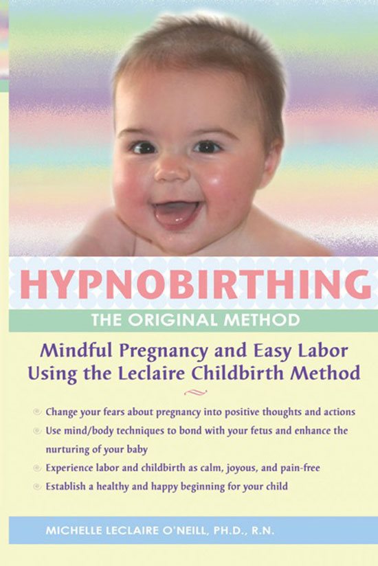 Hypnobirthing The Original Method Mindful Pregnancy and Easy Labor Using - photo 1