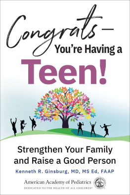 Kenneth R. Ginsburg Congrats-Youre Having a Teen!: Strengthen Your Family and Raise a Good Person