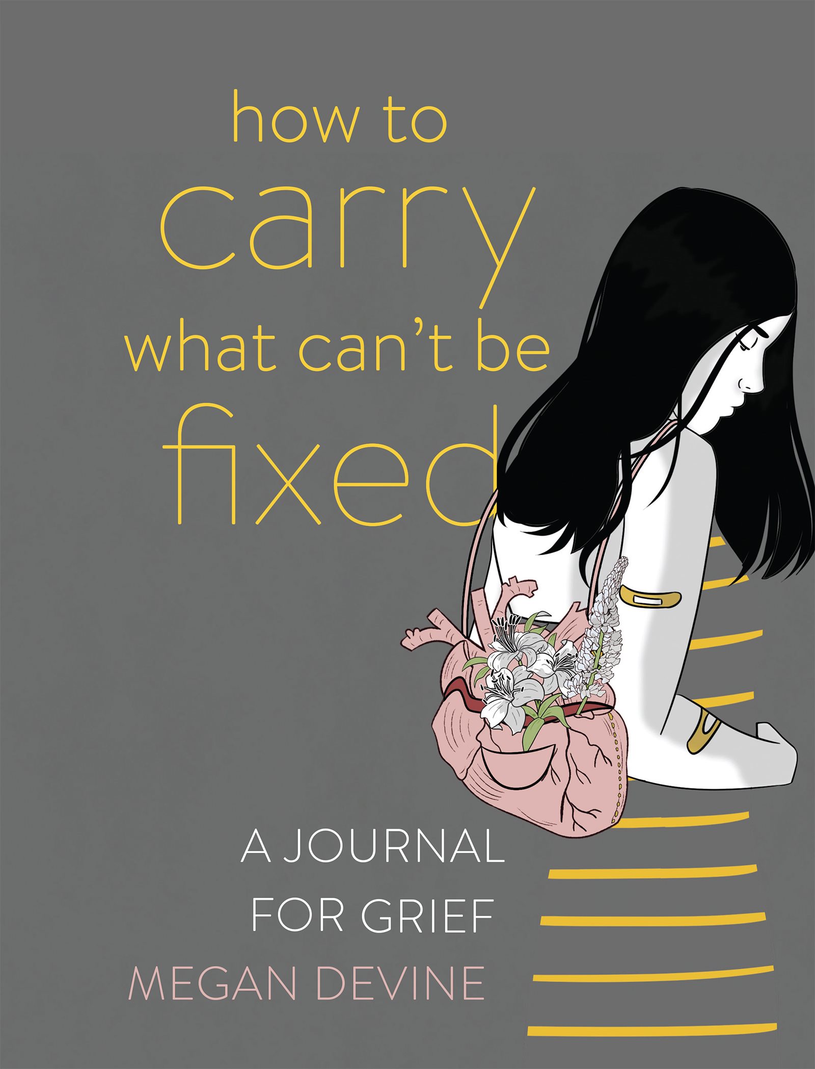 How to Carry What Cant Be Fixed A Journal for Grief - image 1