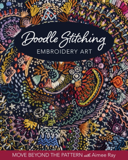 Aimée Ray Doodle Stitching Embroidery Art: Move Beyond the Pattern with Aimee Ray