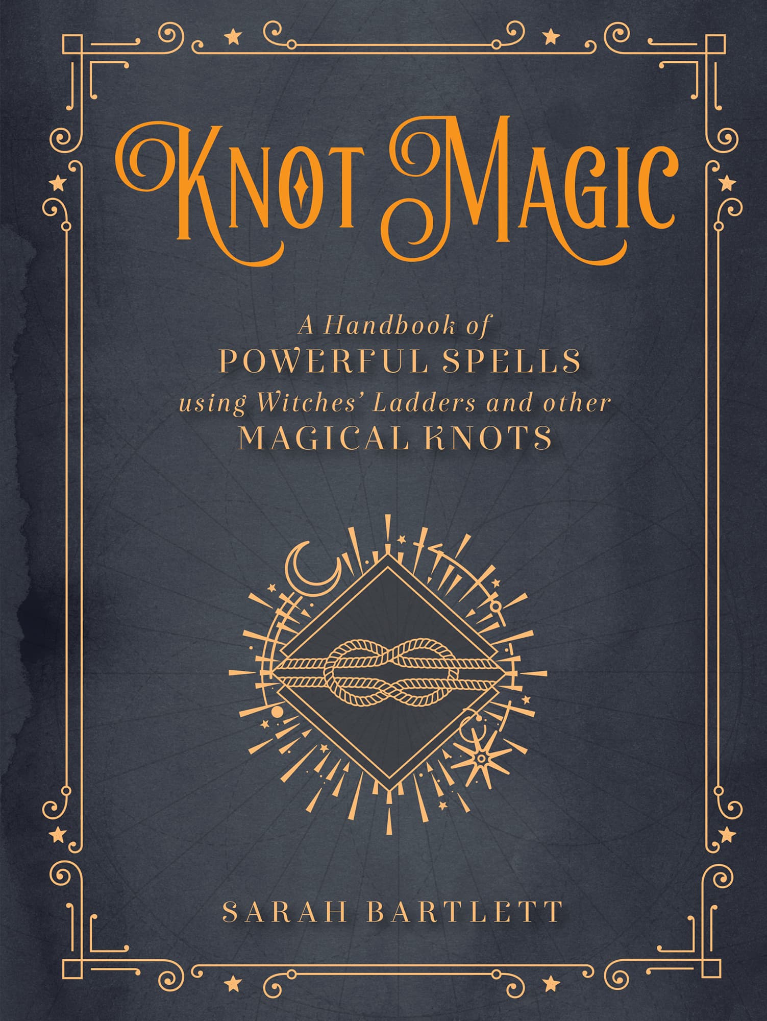 KNOT MAGIC A Handbook of POWERFUL SPELLS using Witches Ladders and other - photo 1