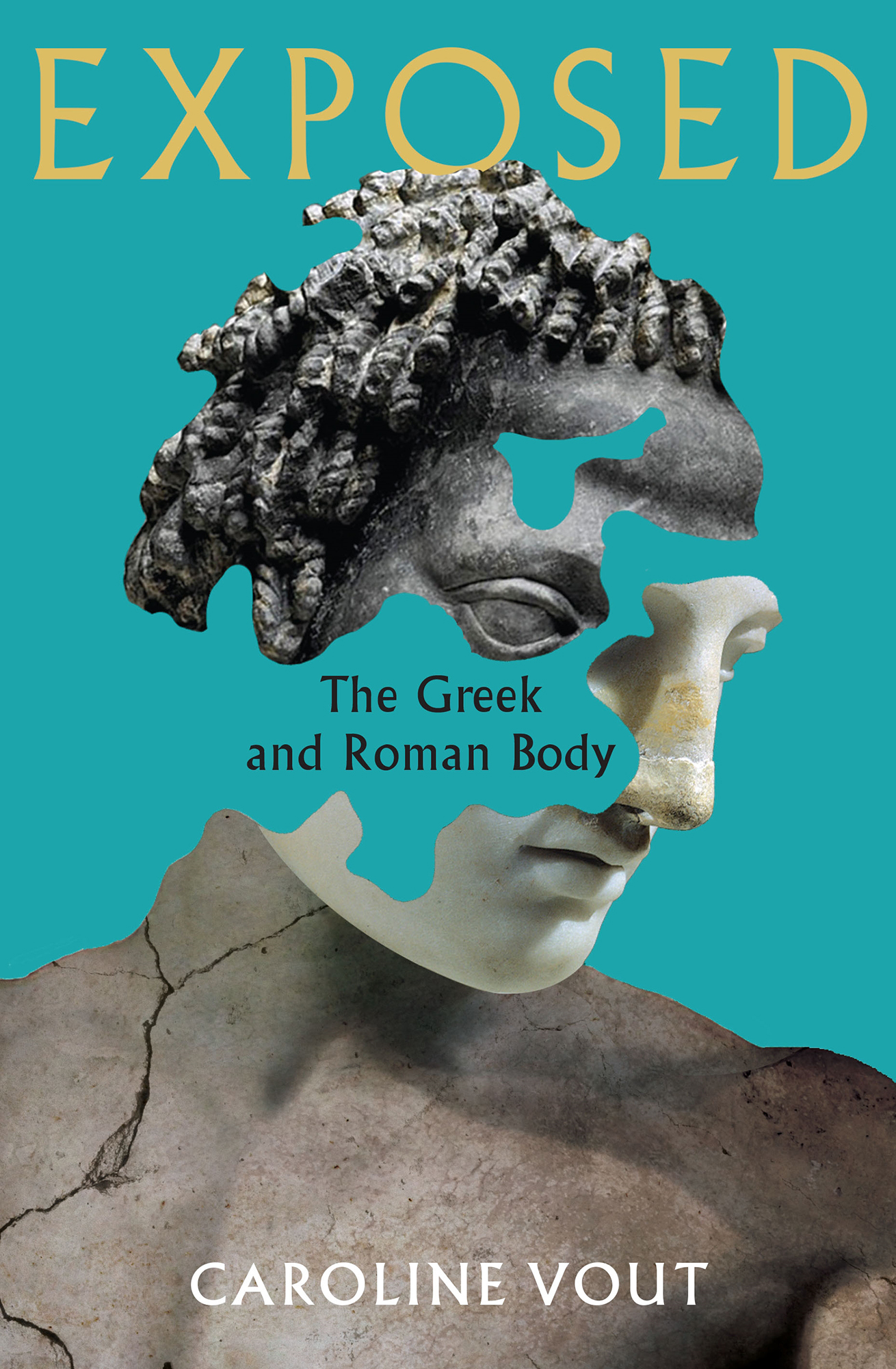 EXPOSED EXPOSED The Greek and Roman Body CAROLINE VOUT First published in - photo 1