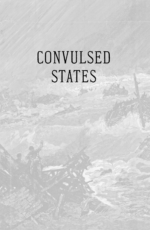 CONVULSED STATES Earthquakes Prophecy and the Remaking of Early America - photo 1