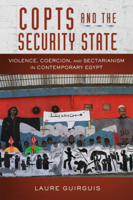 Laure Guirguis - Copts and the Security State: Violence, Coercion, and Sectarianism in Contemporary Egypt