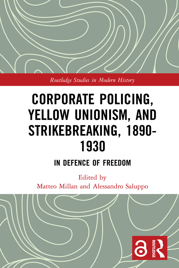 Corporate Policing Yellow Unionism and Strikebreaking 18901930 This book - photo 1