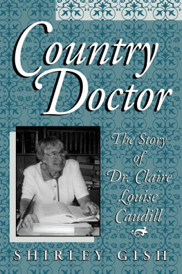 Shirley Gish Country Doctor: The Story of Dr. Claire Louise Caudill