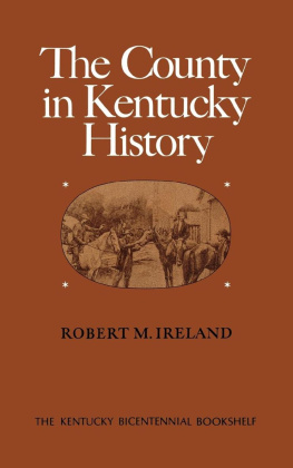 Robert M. Ireland The County in Kentucky History