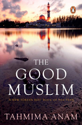 Tahmima Anam - The Good Muslim