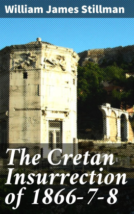 William James Stillman - The Cretan Insurrection of 1866-7-8